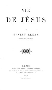 Ernest Renan - Vie de Jésus
