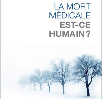 Avis d’un lecteur: La mort médicale, est-ce humain? d’Hubert Doucet