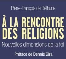 Compte-rendu du livre « À la rencontre des religions » de Pierre-François de Béthune