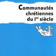 Compte-rendu du livre « Communautés chrétiennes du Ier siècle » d’Édouard Cothenet