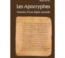 Compte rendu du livre « Les apocryphes : témoins d’une Église plurielle » de Régis Burnet
