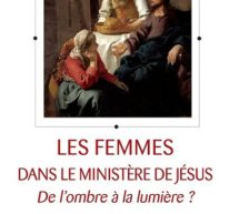Compte-rendu | « Les femmes dans le ministère de Jésus » de Marie-Françoise Hanquez-Maincent