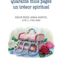 Rose-Anna Martel | Quarante mille pages un trésor spirituel