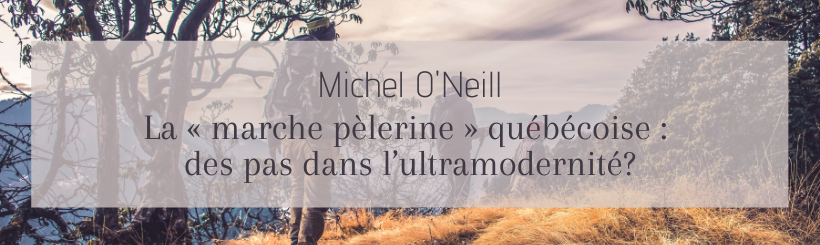 Visuel - Michel O'Neill. Marche pèlerine québécoise